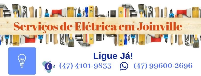 Serviços de Elétrica | Fazemos Orçamento Gratuito | Central Joinville